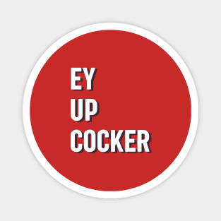 Ey up cocker lancashire northern greeting Magnet